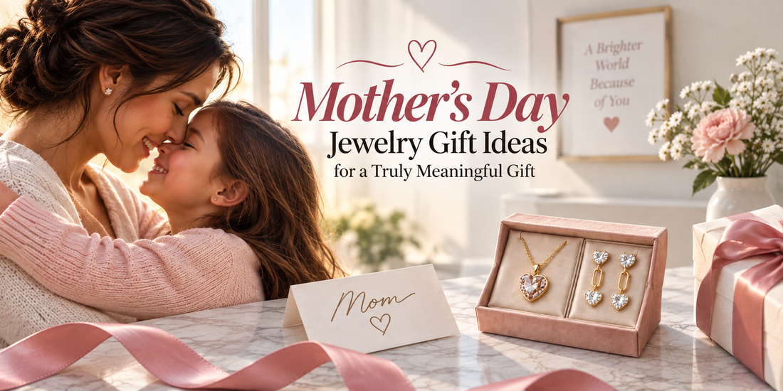 Mother’s Day Jewelry Gift Ideas for a Truly Meaningful Gift