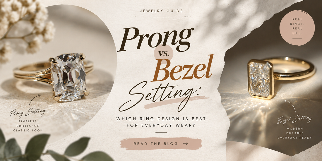 Prong vs. Bezel Setting: Which Is Best for Everyday Jewelry?